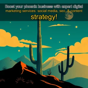 Artistic representation for Boost your phoenix business with expert digital marketing services: social media, seo, & content strategy!
