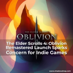 Read more about the article The Elder Scrolls 4: Oblivion Remastered Launch Sparks Concern for Indie Games